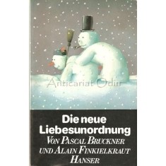 Die Neue Liebesordnung - Pascal Bruckner, Alain Finkielkraut