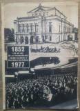 1852-1977, 125 de ani de la inaugurarea primei cladiri a Teatrului National