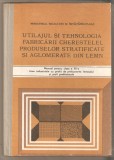 Utilajul si tehnologia fabricarii cherestelei produselor stratificate