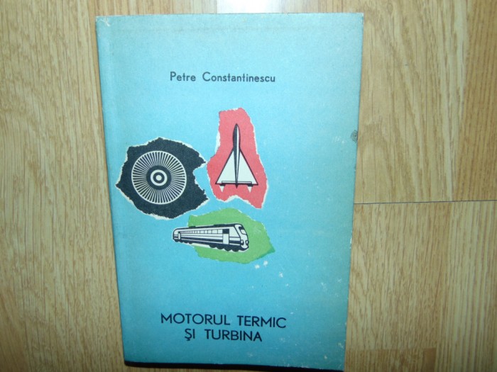 MOTORUL TERMIC SI TURBINA -PETRE CONSTANTIN
