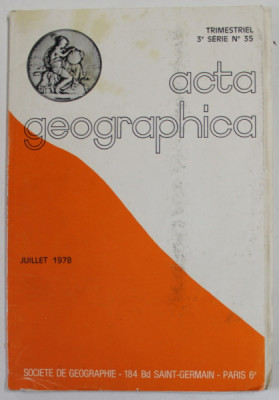 ACTA GEOGRAPHICA , TRIMESTRIEL 3 e SERIE , No. 35 , SOCIETE DE GEOGRAPHIE , PARIS , JUILLET 1978 foto