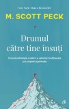 Cumpara ieftin Drumul catre tine insuti. O noua psihologie a iubirii, a valorilor traditionale si a cresterii spirituale. Editia a IV-a/M. Scott Peck, Curtea Veche Publishing