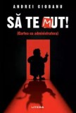 Cumpara ieftin Sa te mut! (Cartea cu administratora)/Andrei Ciobanu, Litera