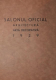SALONUL OFICIAL ARHITECTURA ARTA DECORATIVA 1929