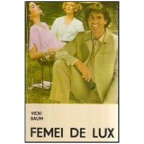 Vicki Baum - Femei de lux - 116986