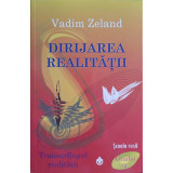 TRANSURFINGUL REALITATII. DIRIJAREA REALITATII GRADUL 4-VADIM ZELAND-203724