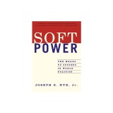 Soft Power: The Means to Success in World Politics