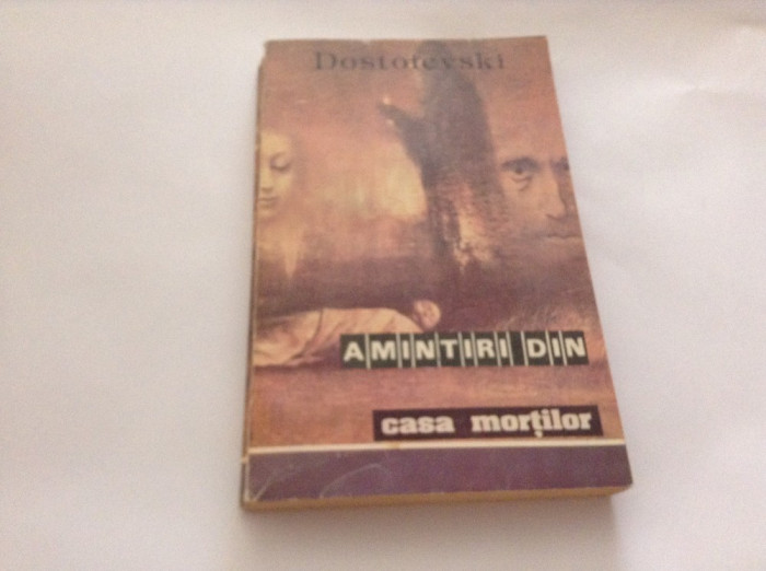 AMINTIRI DIN CASA MORTILOR - F.M. DOSTOIEVSKI**R4