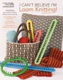 I Can&#039;t Believe I&#039;m Loom Knitting!