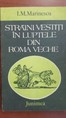 Straini vestiti in luptele din Roma Veche- I. M. Marinescu foto