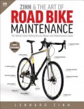 Zinn &amp; the Art of Road Bike Maintenance: The World&#039;s Best-Selling Bicycle Repair and Maintenance Guide