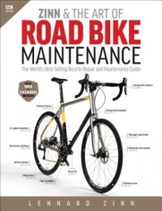Zinn &amp; the Art of Road Bike Maintenance: The World's Best-Selling Bicycle Repair and Maintenance Guide