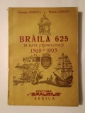 Gheorghe &amp; Florica Gorincu - Brăila 625 &icirc;n date cronologice 1368-1993