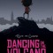 Dancing on the Volcano