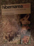 Hibernarea O Certitudine A Lumii Animale - Gh.nastasescu, Ion Ceausescu ,539367