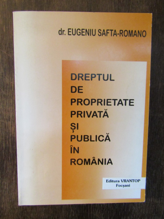 Dreptul de proprietate publică și privată &icirc;n Rom&acirc;nia- E.S. Romano