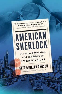 American Sherlock: Murder, Forensics, and the Birth of American Csi foto