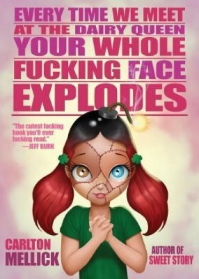 Every Time We Meet at the Dairy Queen, Your Whole Fucking Face Explodes foto