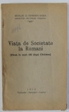 VIATA DE SOCIETATE LA ROMANI ( PANA LA ANUL 192 DUPA CHRISTOC ) de NICOLAE D. PETRESCU - ZOITA , 1928 , DEDICATIE *