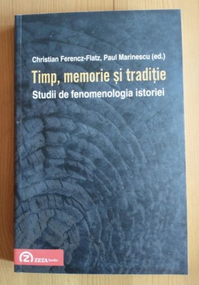 Christian Ferencz-Flatz - Timp, memorie și tradiție: studii de fenomenologia... foto