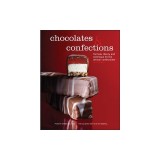 Chocolates and Confections: Formula, Theory, and Technique for the Artisan Confectioner
