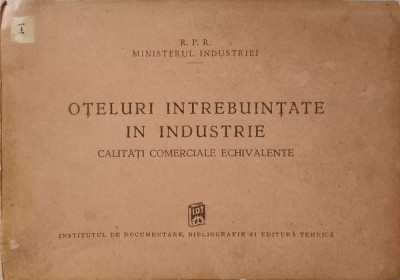 OTELURI INTREBUINTATE IN INDUSTRIE. CALITATI COMERCIALE ECHIVALENTE-MINISTERUL INDUSTRIEI foto