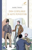 Din copilarie si alte povestiri - Mark Twain - Editura Didactica Publishing House