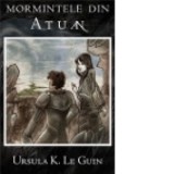 Mormintele din Atuan - Ursula K. Le Guin