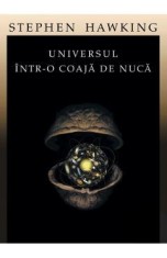 Universul intr-o coaja de nuca - Stephen Hawking