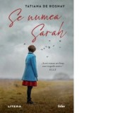 Se numea Sarah - Tatiana de Rosnay, Monica Dinu