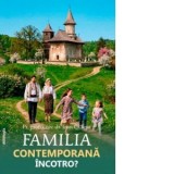 Familia contemporana, incotro? - Ioan C. Tesu