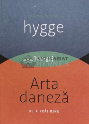 Hygge, arta daneza de a trai bine - 2016 (B145) foto