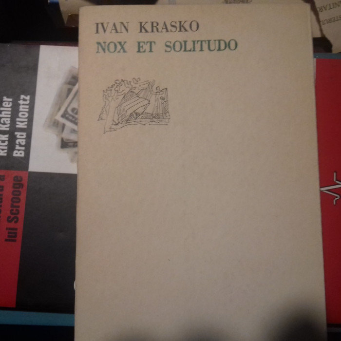NOX ET SOLITUDO - IVAN KRASKO , ED UNIVERS 1973 91 PAG TIRAJ 1660 STARE BUNA