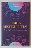 HARTA DESTINULUI TAU , SINGURUL GHID ASTROLOGIC DE CARE AI NEVOIE de ALEXANDRA COMAN , 2024