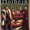 Holbein/ Clasicii picturii Universale, Ed. Meridiane,1975, autor Radu Boureanu