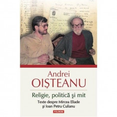Religie, politica si mit - Andrei Oisteanu foto
