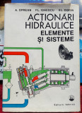 Actionari hidraulice Elemente si sisteme - A. oprean; Fl. Ionescu ; Al. Dorin