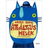 &Aacute;tv&aacute;ltoz&oacute;s mes&eacute;k - Lackfi J&aacute;nos