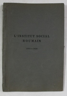 L &amp;#039;INSTITUT SOCIAL ROUMAIN 1921 - 1926 , APARUTA 1927 foto