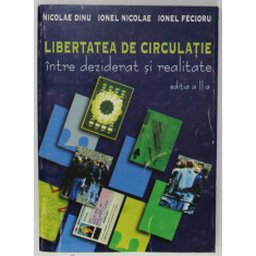 LIBERTATEA DE CIRCULATIE INTRE DEZIDERAT SI REALITATE de NICOLAE DINU ...IONEL FECIORU , 2004