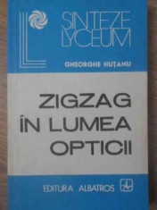 ZIGZAG IN LUMEA OPTICII-GHEORGHE HUTANU foto