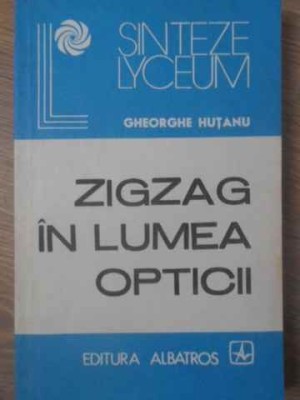 ZIGZAG IN LUMEA OPTICII-GHEORGHE HUTANU-172413 foto