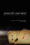 Pascal's Pensees: Thoughts on God, Religion, and Wagers