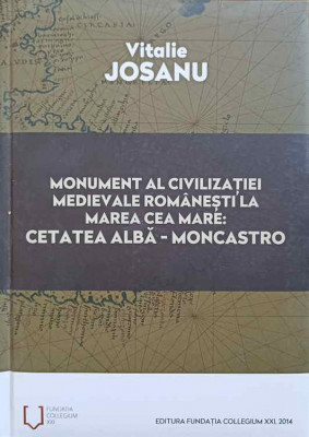 MONUMENT AL CIVILIZATIEI MEDIEVALE ROMANESTI LA MAREA CEA MARE: CETATEA ALBA - MONCASTRO-VITALIE JOSANU-247343 foto