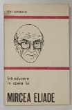 INTRODUCERE IN OPERA LUI MIRCEA ELIADE de ION LOTREANU , 1980