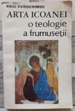 Arta icoanei, o teologie a frumusetii - Paul Evdochimov