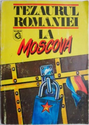 Tezaurul Romaniei la Moscova. Documente (1916-1917) foto