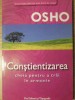 Constientizarea. Cheia pentru a trai in armonie - Osho, Editura Pro, 2006, Psihologie, Dezvoltare personala