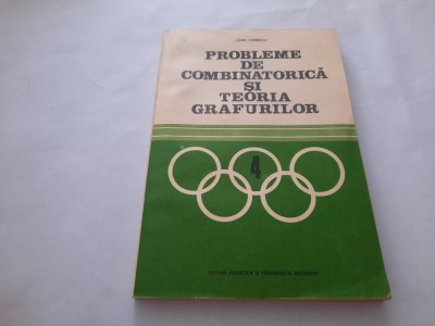 Ioan Tomescu - Probleme de combinatorica si teoria grafurilor RF13/0 foto