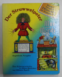 DER STRUWWELPETER / MAX UN D MORITZ von WILHELM BUSCH , TEXT IN LIMBA GERMANA , COLEGAT , ANII &#039;2000